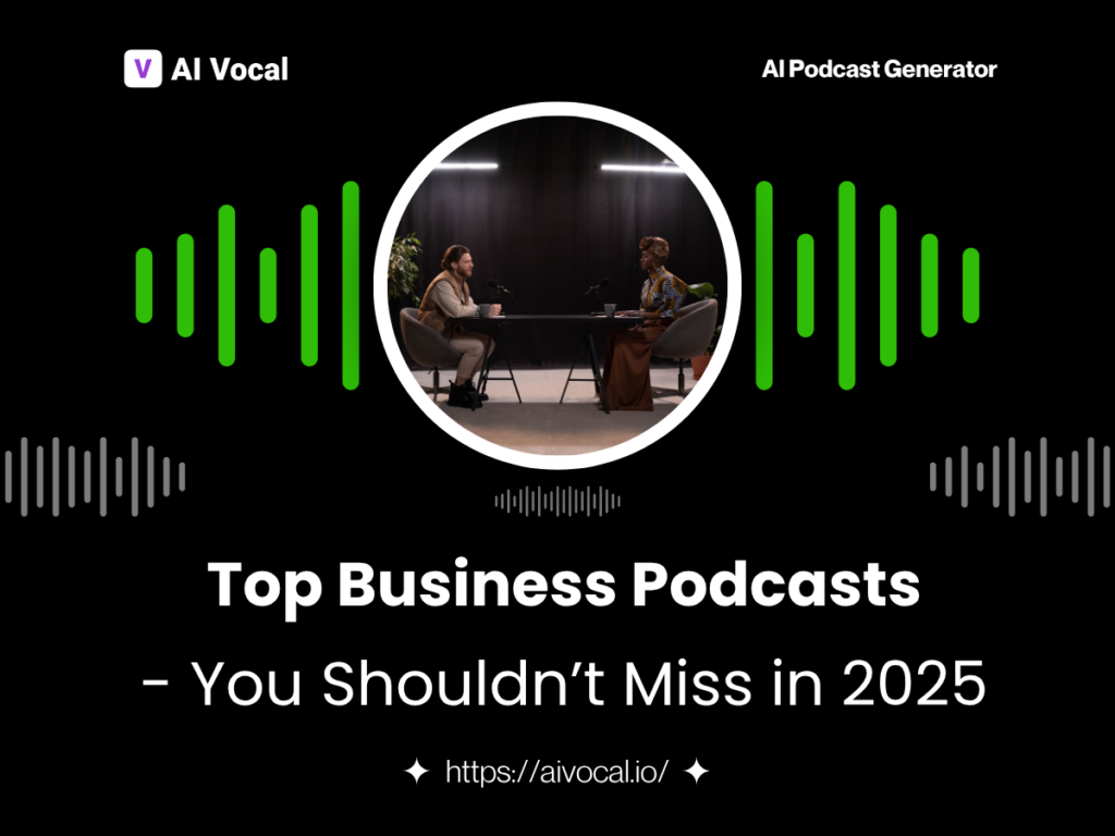 Top Business Podcasts – You Shouldn’t Miss in 2025