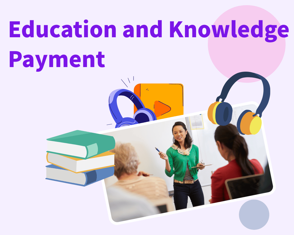 Education and Knowledge Payment