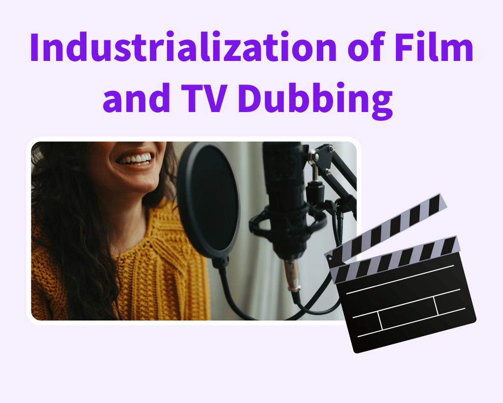 Industrialization of Film and TV Dubbing