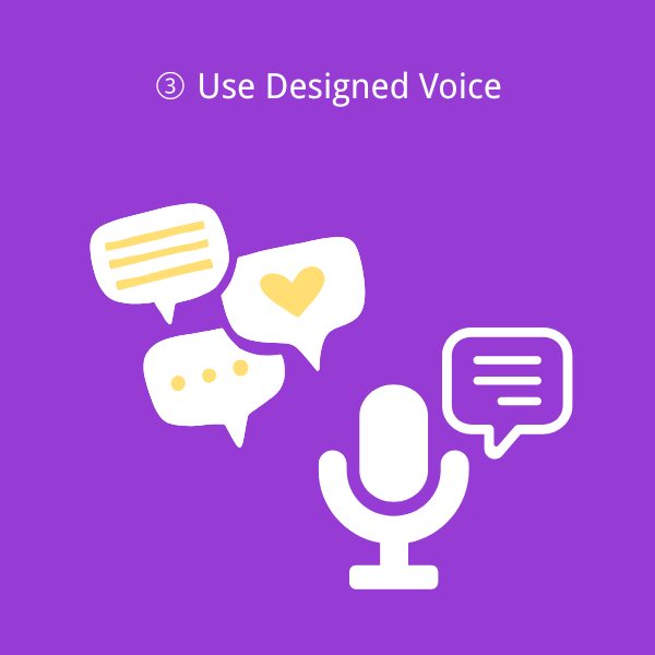 Step3: Use Designed Voice